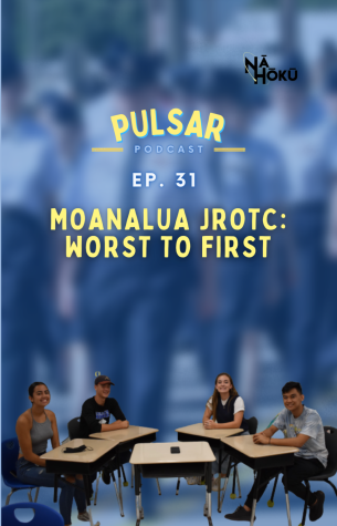 Pulsar Podcast Ep. 31: Moanalua JROTC: Worst to First
